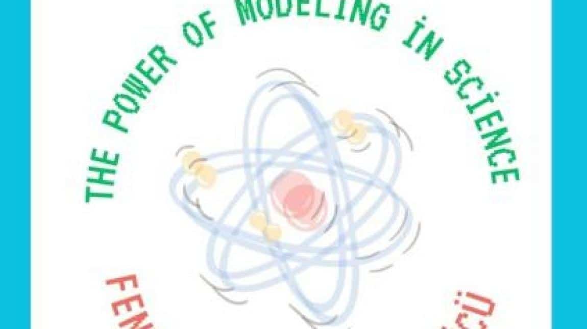 The Power Of Modeling In Science – FENDE MODELLEMENİN GÜCÜ